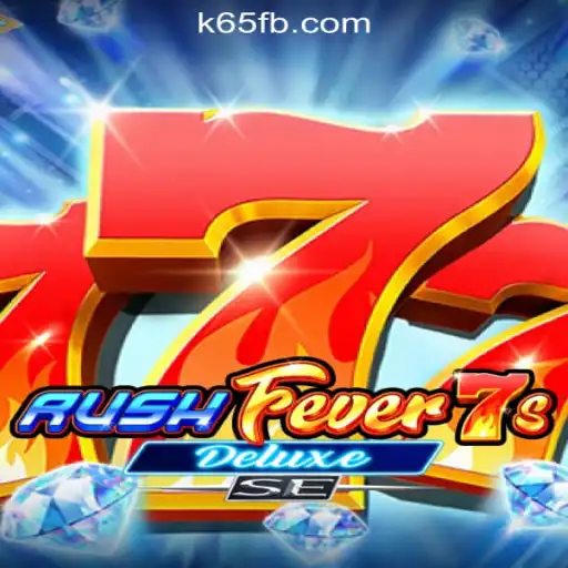Experience Thrills with RushFever7sDeluxeSE on K65.COM Oficial Slots Brasil #1